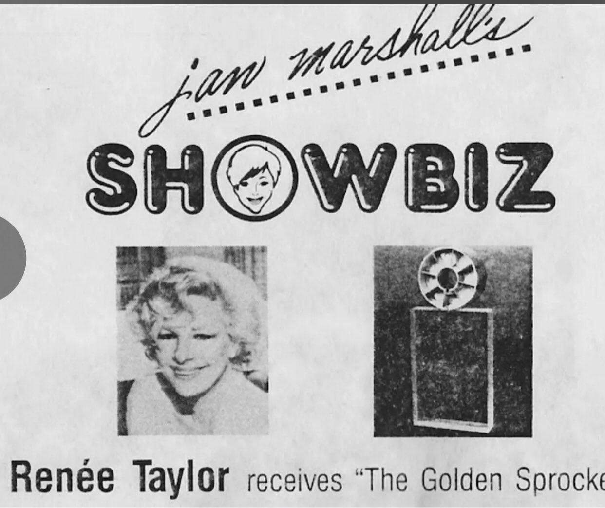 HAPPY 90th BIRTHDAY         FUNNY DEAR
        RENEE TAYLOR
(Do you still have your GOLDEN SPROCKET      AWARD?) 