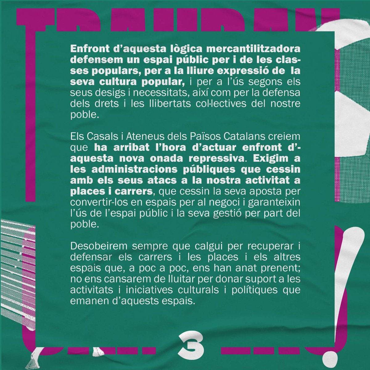 𝗡𝗢 𝗘𝗡𝗦 𝗧𝗥𝗔𝗨𝗥𝗔𝗡 𝗗𝗘𝗟𝗦 𝗖𝗔𝗥𝗥𝗘𝗥𝗦‼️

Fem pública la nostra campanya nacional! La Xarxa de Casals i Ateneus dels Països Catalans exigim a les administracions públiques que cessin amb els seus atacs a la nostra activitat a places i carrers,
#NoEnsTrauranDelsCarrers