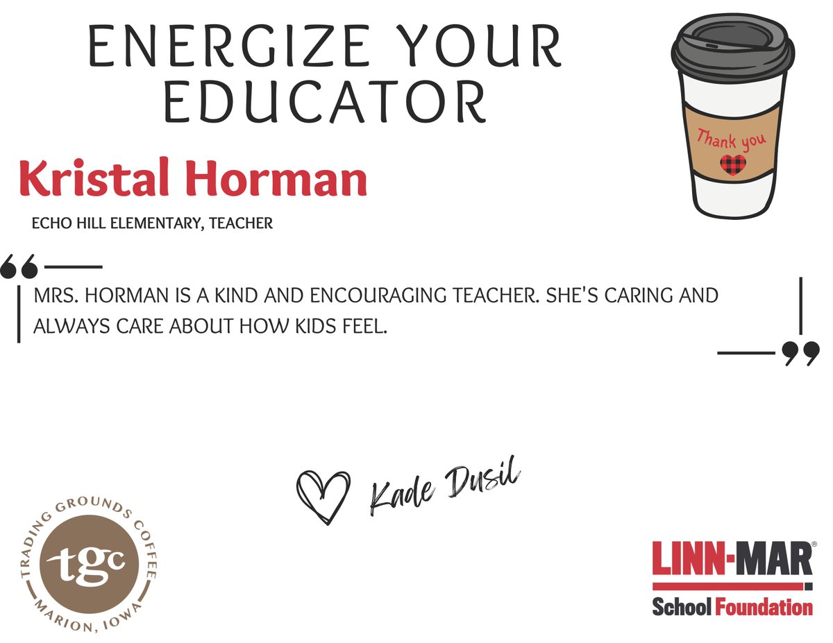 ENERGIZE YOUR EDUCATOR ☕ Congratulations, and thank you❤️🖤

Kristal Horman - Echo Hill Elementary - Teacher

"Mrs. Horman is a kind and encouraging teacher.  She's caring and always care about how kids feel." - Kade Dusil (student)

Sponsored by Trading Grounds