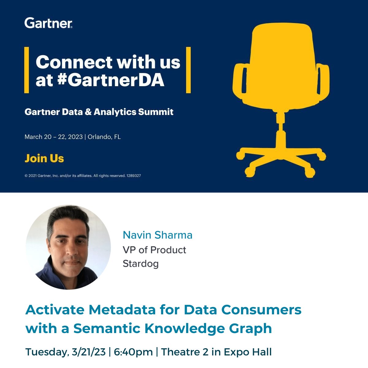 Happening today at Gartner Data &amp; Analytics Summit! Our VP of Product, Navin Sharma will be presenting the session: Activate Metadata for Data Consumers 
with a Semantic Knowledge Graph, demystifying the hot topic of #KnowledgeGraph.  #gartnerDA  #datafabric #semanticlayer