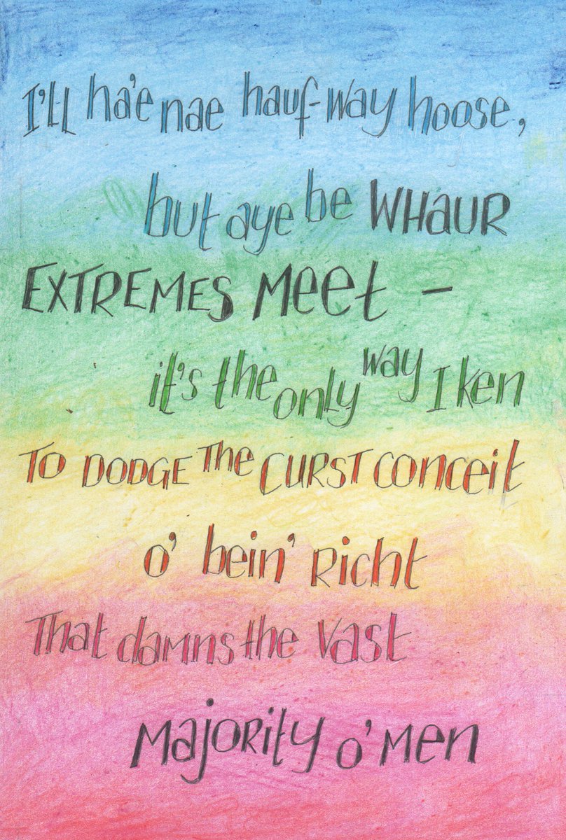 I'll ha'e nae hauf-way hoose, but aye be whaur Extremes meet - it's the only way I ken To dodge the curst conceit o' bein' richt That damns the vast majority o' men. Hugh Macdiarmid