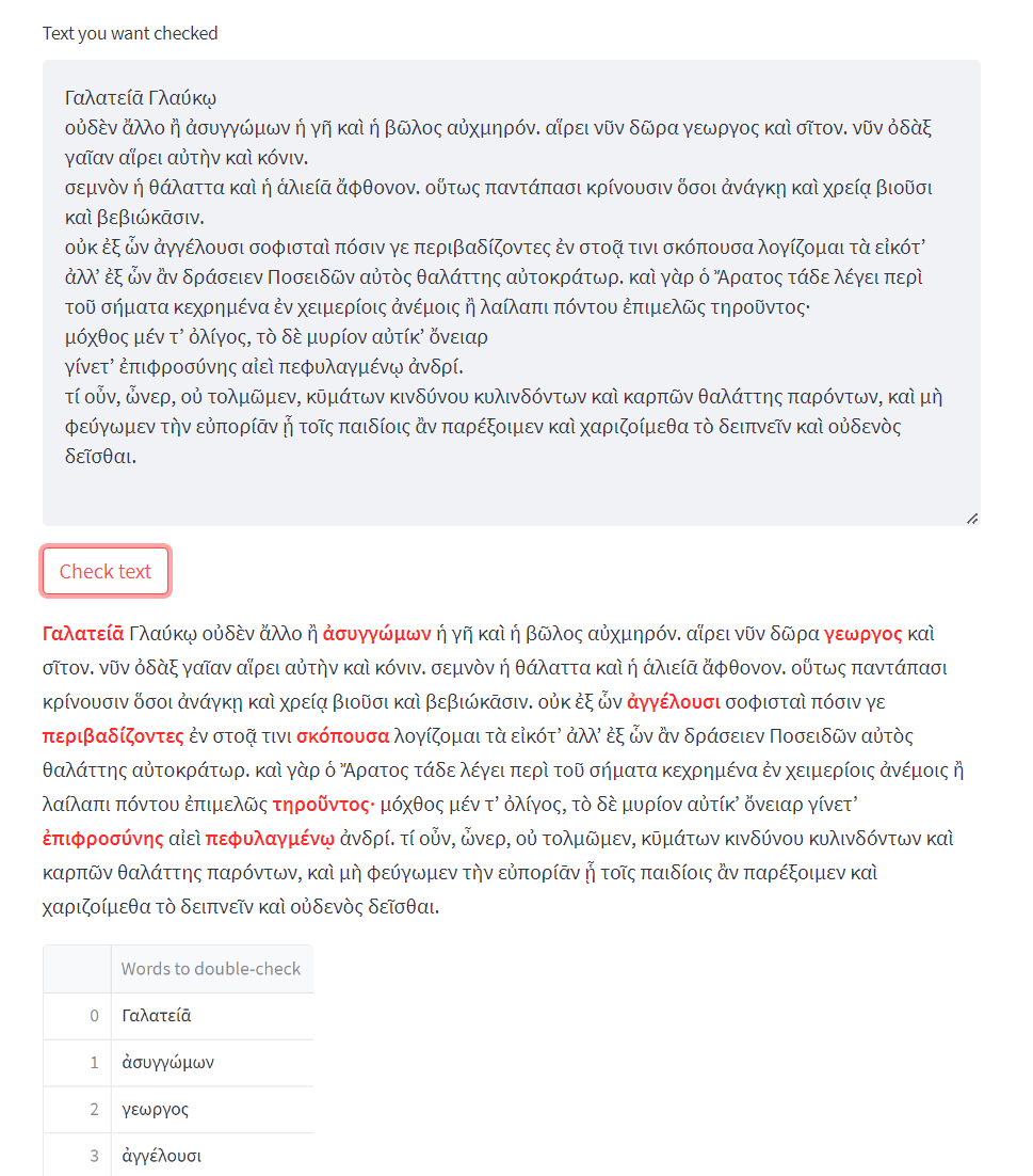 fireyarc's tweet photo. I've put together a simple spell-checker for ancient Greek. It just highlights anything it can't find in Morpheus or Wiktionary (so there are some false positives, but it'll catch a lot of typos and misplaced accents).

https://t.co/qZTFtwK6p0 https://t.co/utzQLwME0Y