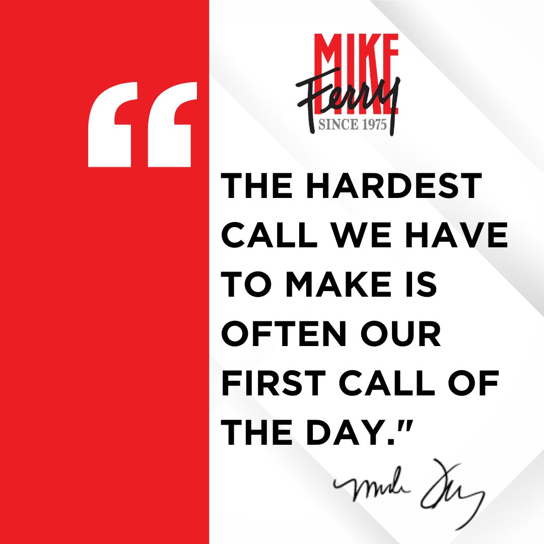 MikeFerryOrg's tweet photo. Don't fear the first call of the day ... embrace it. Change your mindset. #MindsetMarch https://t.co/sZXqocY7A6