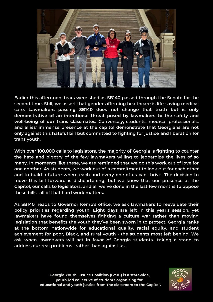 georgiayouthco's tweet image. Gender-affirming healthcare is life-saving medical care. Today’s passing of #SB140 does not change that truth but is only demonstrative of an intentional threat posed by lawmakers to the safety and well-being of our trans classmates.

Our full statement on #SB140 is posted below!