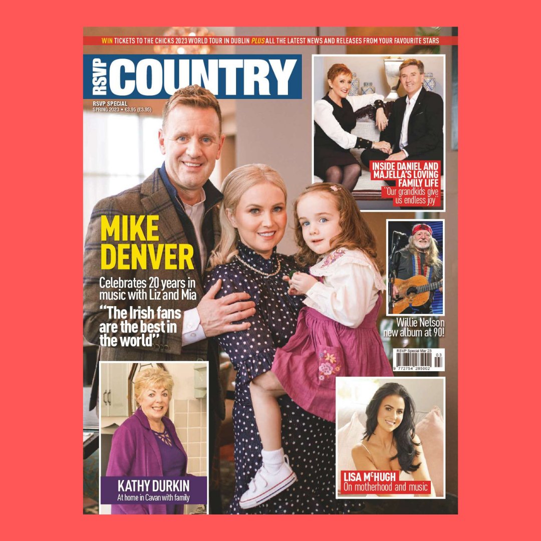 The new issue of RSVP Country is on shelves now! We travel to Galway to meet Mike Denver, his wife Liz and their daughter Mia. Daniel and Majella O'Donnell open up about marriage and music and Kathy Durkin opens up her Cavan home. We celebrate Willie Nelson 90's birthday