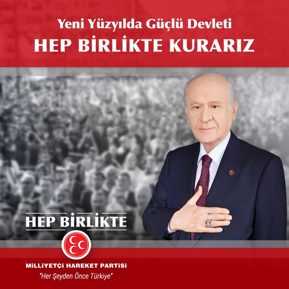 Yeni Yüzyılda Güçlü Devleti
HEP BİRLİKTE KURARIZ