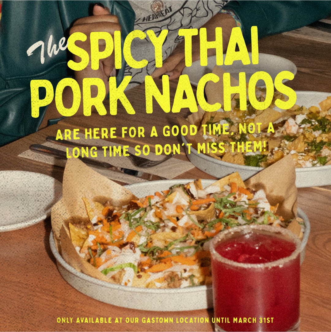 PSA🚨 The Spicy Thai Pork Nachos are only here until March 31st @ Gastown. Run, don't walk! 🤤🌶️