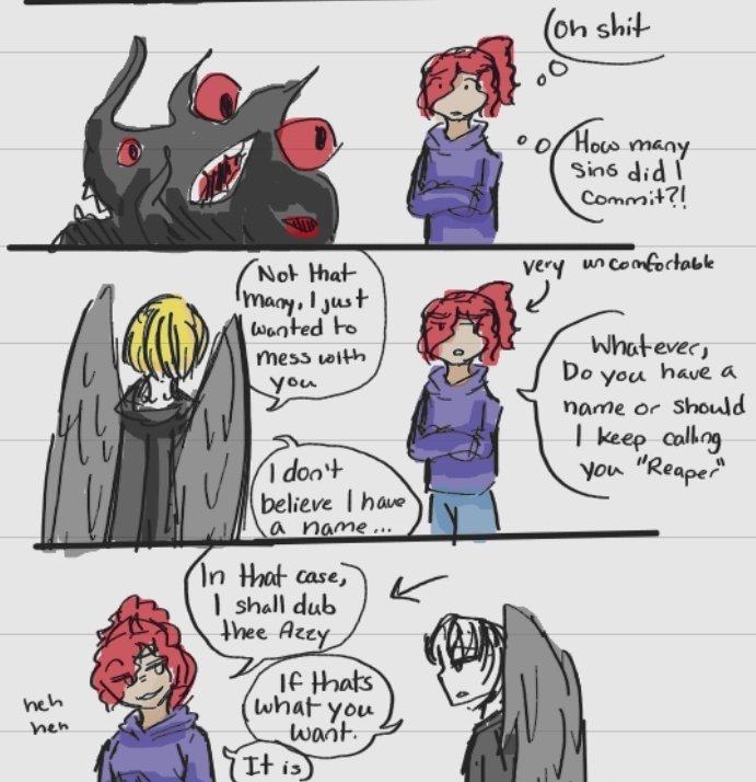 Some chaotic doodles from The Grim and I were I am appearently a ghost for some reason and trying to do something so I can cross over to the other side

I love how the Grim Reaper just takes what ever form you want him to.