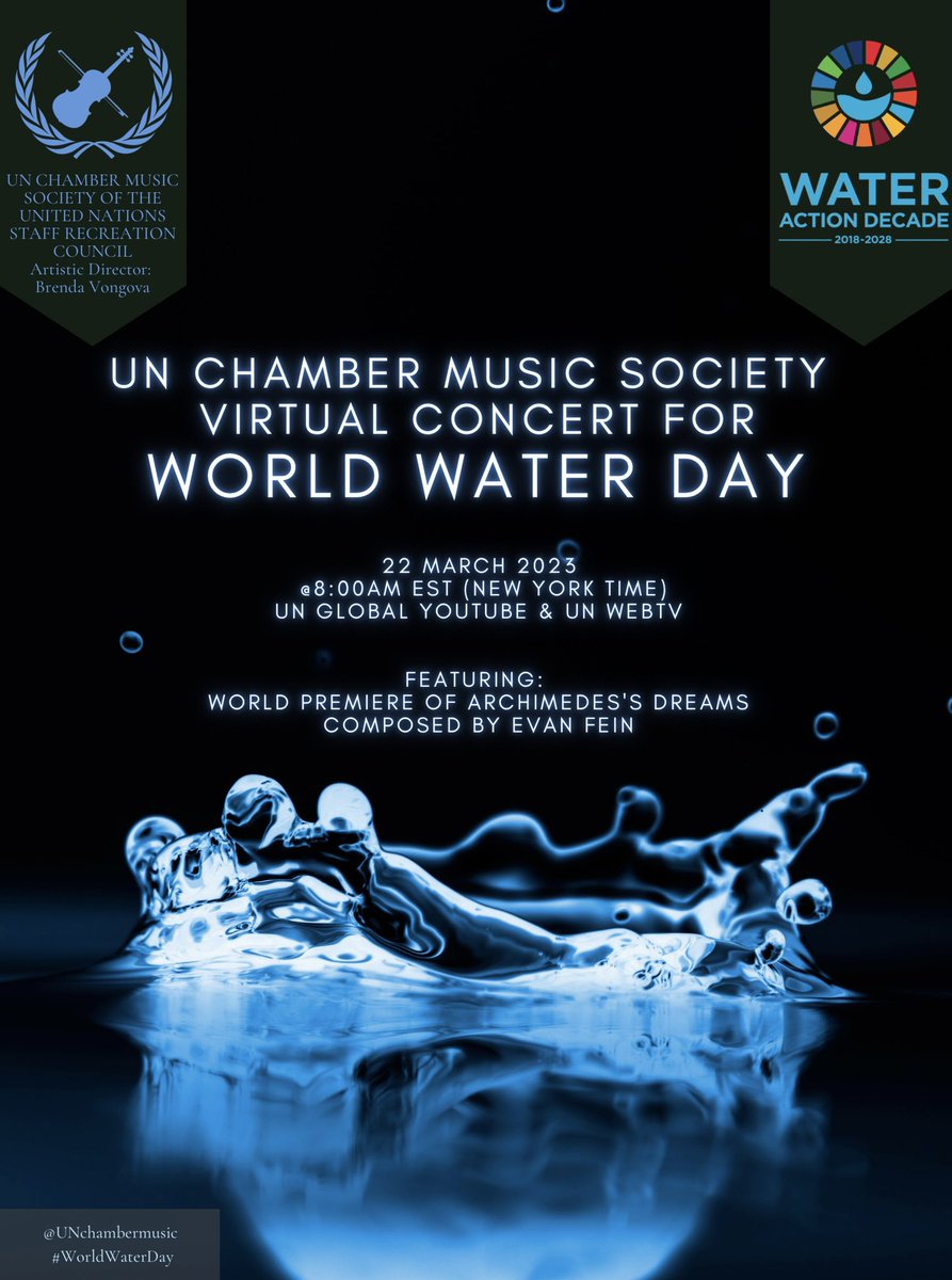 unchambermusic's tweet photo. On 22 March 2023, the UN Chamber Music Society will present a concert for World Water Day &amp; will premiere on the global UN channels - Archimedes’s Dreams, composed by American composer Evan Fein. https://t.co/6k0LCYjfdy