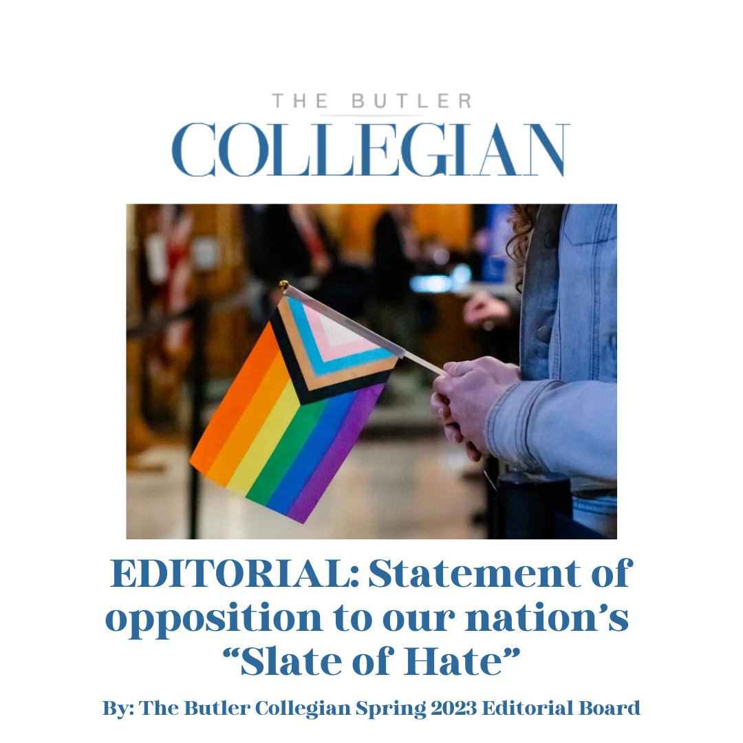 EDITORIAL: Statement of opposition to our nation’s “Slate of Hate” by The Butler Collegian Spring 2023 Editorial Board thebutlercollegian.com/2023/03/editor…