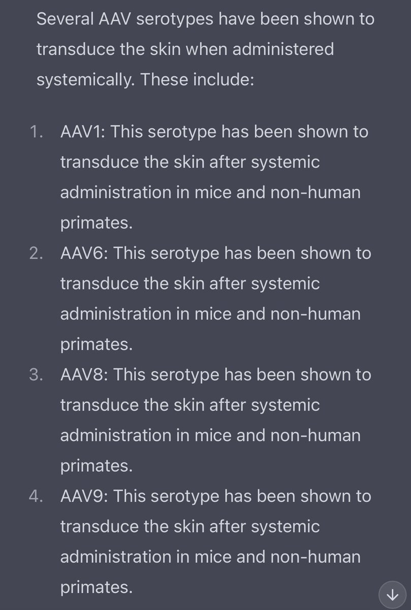 yargessej's tweet photo. I asked chatGPT4 which AAV serotypes when administered systemically transduce skin.

The answer seemed very reasonable on the face of it, and maybe it’s accurate. https://t.co/rTe9L8JZBX