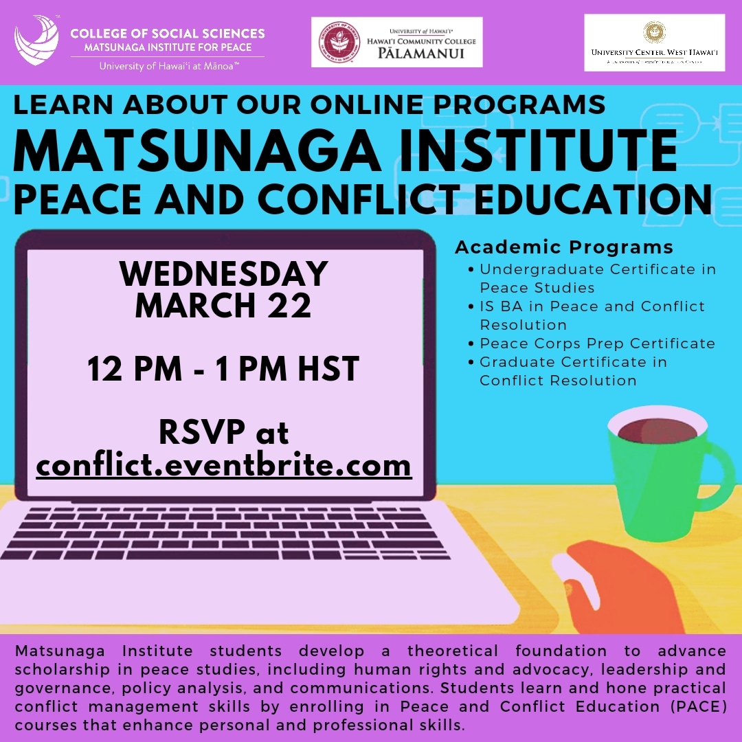 Join us Wednesday, March 22 at 12 pm Hawai‘i time to learn about our online programs at the "Matsunaga Institute: Peace and Conflict Education."

Register at conflict.eventbrite.com 

#MatsunagaInstitute #WhatMovesYou