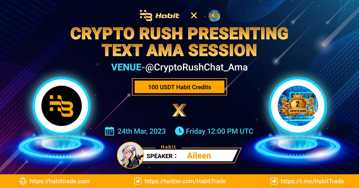 🎙We're pleased to announce next #AMA with #HabitTrade
🗓 Date 24th Mar 
🕜Time 12:00PM UTC
🏠Venue:t.me/CryptoRushChat…
💰Rewards:$100 USDT In Habit Credits
✅ Follow 
<a href="/Crypto_Rush0/">Crypto Rush | AMA + Space</a>  &amp;  <a href="/HabitTrade/">HabitTrade</a>
✅Like+RT
✅Tag 3 friends &amp; Comment
✅Join Group : t.me/HabitTrade