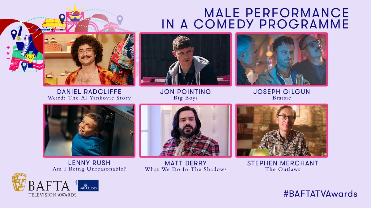 Male Performance in a Comedy Programme!

DANIEL RADCLIFFE - Weird: The Al Yankovic Story
JON POINTING - Big Boys
JOSEPH GILGUN - Brassic
LENNY RUSH - Am I Being Unreasonable?
MATT BERRY - What We Do In The Shadows
STEPHEN MERCHANT - The Outlaws

#BAFTATVAwards with @pandocruises