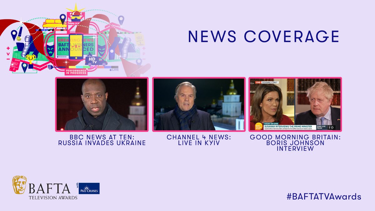 This just in… The News Coverage nominees are… 📣 BBC NEWS AT TEN: RUSSIA INVADES UKRAINE CHANNEL 4 NEWS: LIVE IN KYIV GOOD MORNING BRITAIN: BORIS JOHNSON INTERVIEW #BAFTATVAwards with @pandocruises