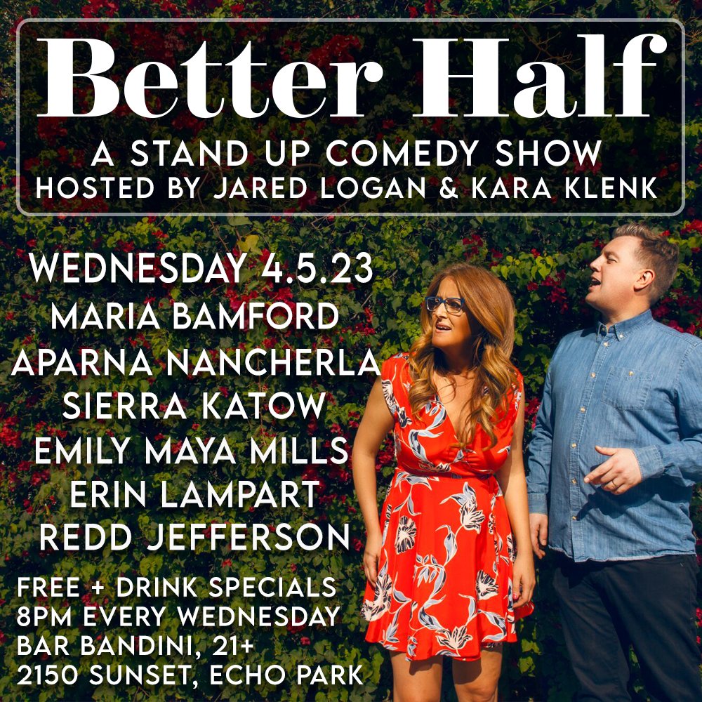 Better Half Comedy (@betterhalfla) on Twitter photo TONIGHT <a href="/mariabamfoo/">Maria Bamford</a> @aparnapkin <a href="/sierrakatow/">Sierra Katow</a> <a href="/emilymayamills/">Emily Maya Mills</a> <a href="/ThatsSoLampy/">Erin Lampart</a> <a href="/ReddJefferson/">Redd Jefferson</a> @karaklenk TONIGHT <a href="/mariabamfoo/">Maria Bamford</a> @aparnapkin <a href="/sierrakatow/">Sierra Katow</a> <a href="/emilymayamills/">Emily Maya Mills</a> <a href="/ThatsSoLampy/">Erin Lampart</a> <a href="/ReddJefferson/">Redd Jefferson</a> @karaklenk
