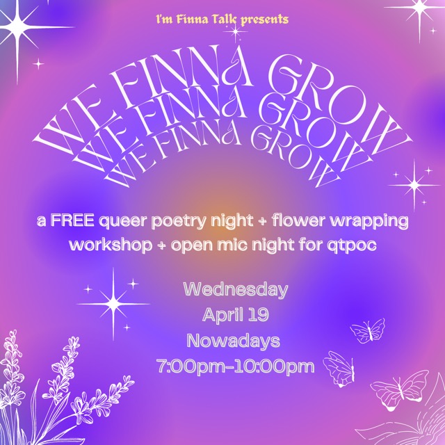 we finna grow: a poetry & flower wrapping workshop for qtpoc folks

wed apr 19 7pm / @ nowadays

emotional baddies tap in & join us for a poetry reading with artist and community organizer, laquann dawson, as well as a flower wrapping workshop & open mic!

imfinnatalk.com/event-details/…