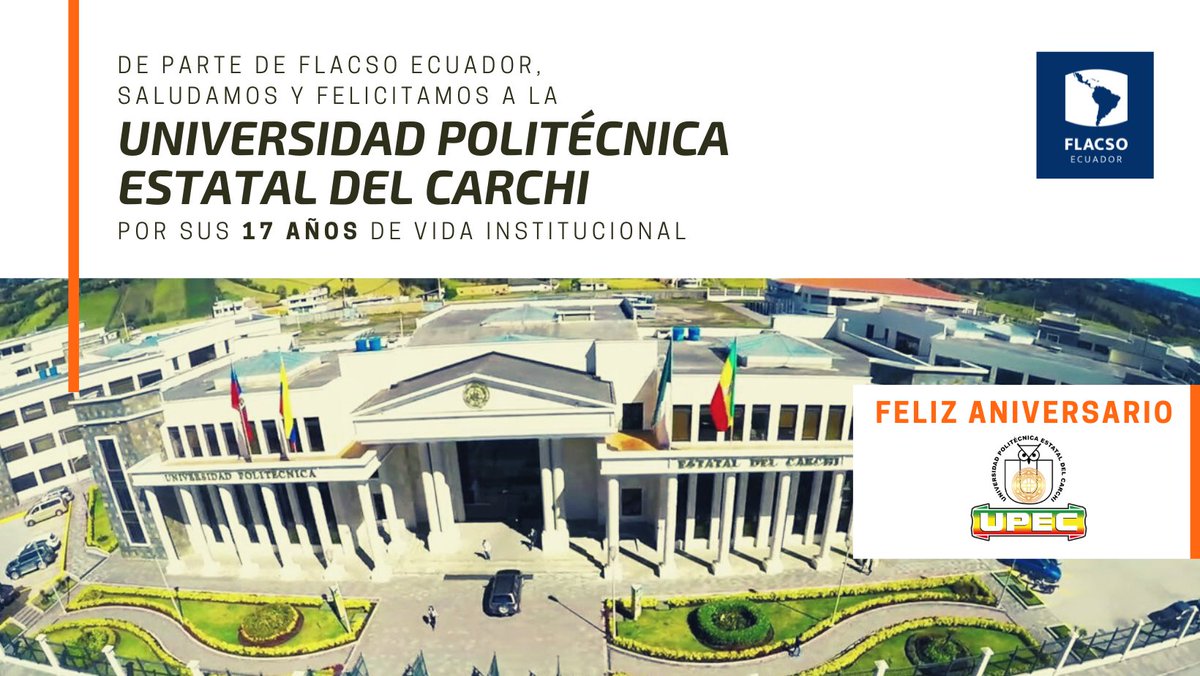 FLACSOec's tweet photo. Un cordial y fraterno saludo para la Universidad Politécnica Estatal del Carchi que celebra su aniversario número 17. FLACSO Ecuador les felicita por su aporte académico a la sociedad ecuatoriana.
  
#FelizAniversario
@UpecCarchi https://t.co/rvivc3pSe1