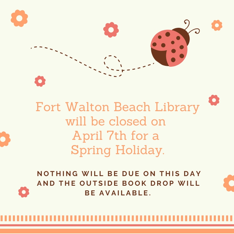 fortwaltonlib's tweet image. #fwblibrary will be closed on April 7th for a #SpringHoliday. No items will be due on this date and the outdoor book drops will be open.