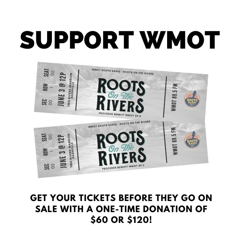 Get 'em before you can buy them when you donate at WMOT.org! This is a time we could all use music and a community to share it with. Donate today and we’ll send you tickets to our Roots on the Rivers Festival June 3 in Nashville.