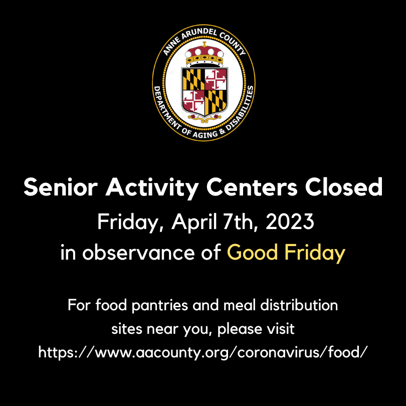 AACoDoAD's tweet photo. Senior Activity Centers will be closed Friday, April 7th, 2023, in observance of Good Friday.

For a list of food pantries and meal distribution sites near you, please visit https://t.co/4vYWBRSeDm. https://t.co/BR78RxJQ2V