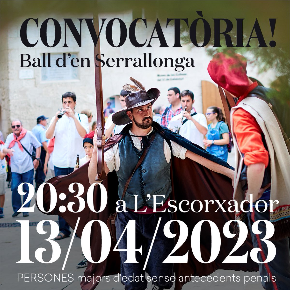 Des del Ball d'en Serrallonga busquem noves persones per formar part de la quadrilla de bandolers!!! 💥

📆 Dijous 13 d’abril de 2023
🕐 A les 20:30h
📍 L'Escorxador

👩🏽🧑🏽 PERSONES majors d'edat.
🚫 Sense antecedents penals.
📅 Disponibilitat tot l'any.