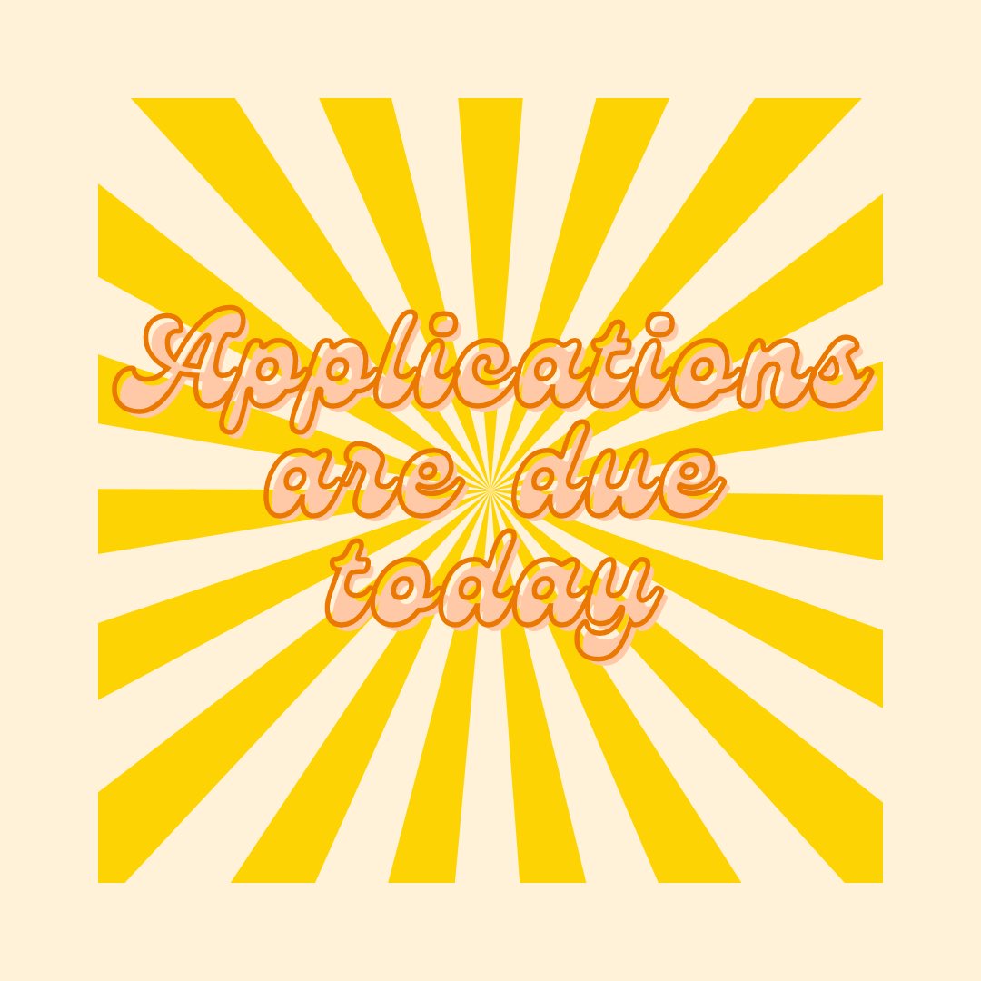 Make sure to get your application in today! We will not accept late submissions.