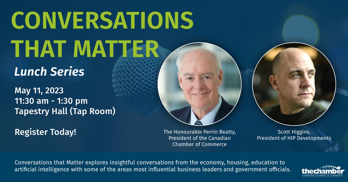 My_Chamber's tweet photo. Great conversation is on the menu at this lunchtime series as @CdnChamberofCom @PerrinBeatty
& #HIPDevelopments' Scott Higgins unpack issues affecting the business community. Join us May 11 at the Tap Room in @TapestryHall. Visit https://t.co/u8MEJ4Px35 for more. #cambcoc https://t.co/R5vbSyph4I