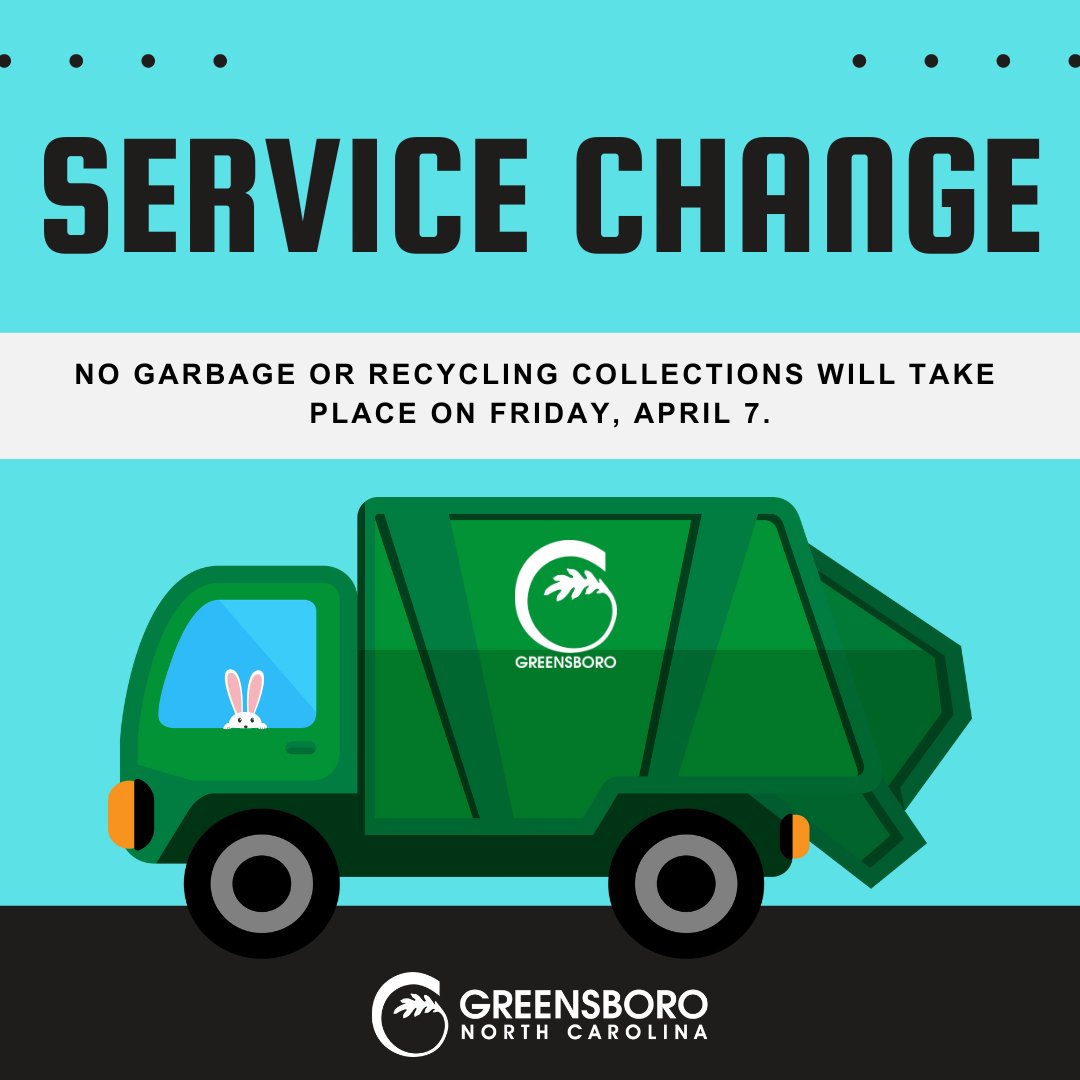 greensborocity's tweet photo. No garbage or recycling collections will take place on Friday, April 7. Friday’s collections take place Thursday, April 6 &amp; Thursday’s will be April 5. The White Street Landfill and Solid Waste Transfer Station are both closed Friday, April 7. https://t.co/17cIdeClgF