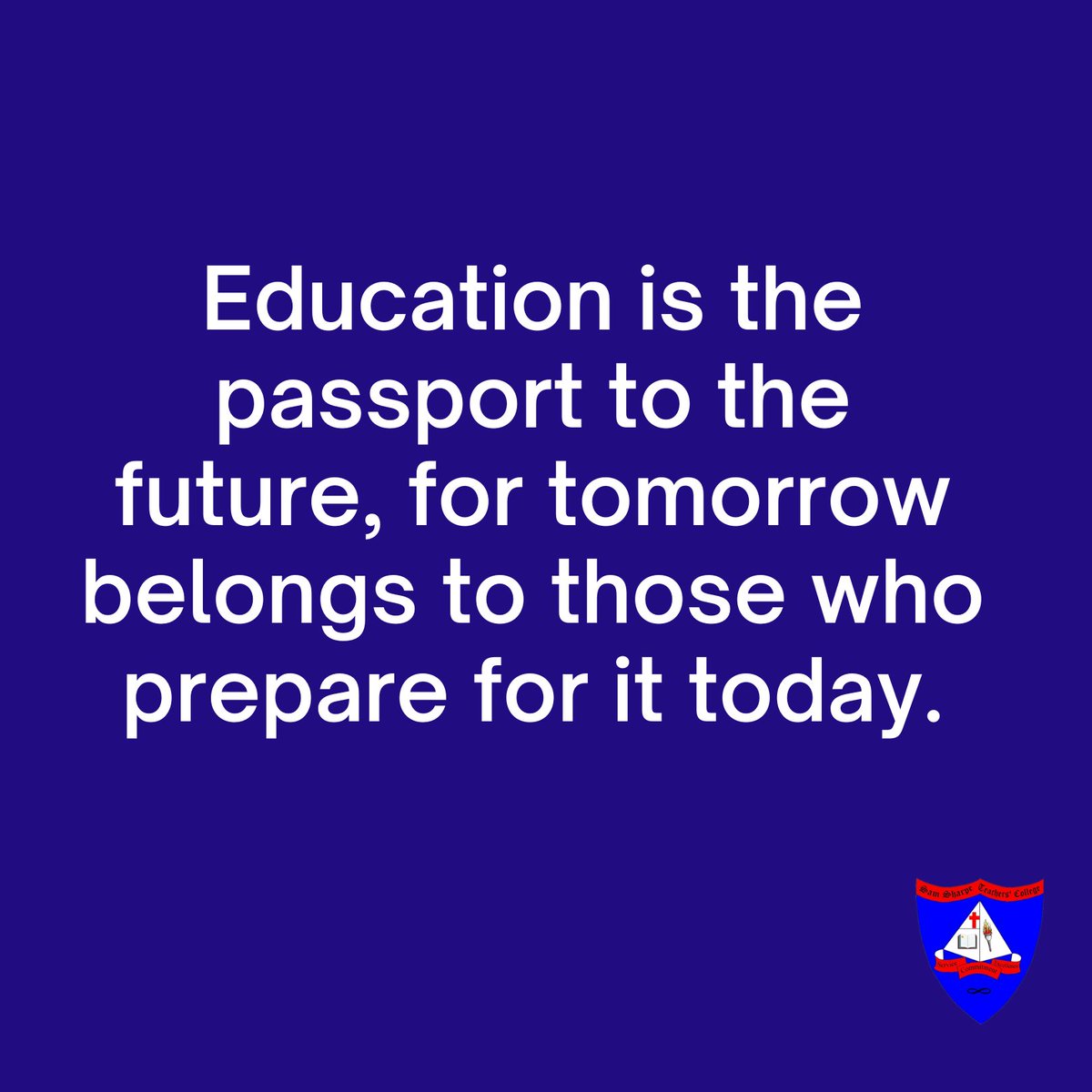 SamSharpeTC's tweet photo. Education is the passport to the future, for tomorrow belongs to those who prepare for it today. #sstc #samsharpeteacherscollege #motivationmonday #collegelife https://t.co/Q9XfYF2Ry8