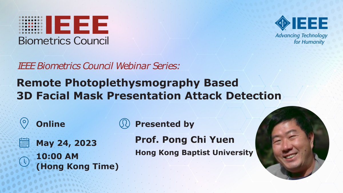 The IEEE Biometrics Council is organizing a #webinar by Prof. Pong Chi Yuen on “Remote Photoplethysmography Based 3D Facial Mask Presentation Attack Detection” on May 24. Registration required, see: us06web.zoom.us/webinar/regist… #ieee #biometrics #ai #facerecognition