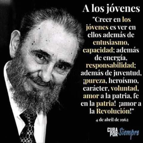 “Esta Revolución es la Revolución de nuestro pueblo; es la Revolución de nuestros jóvenes; es la Revolución de nuestros estudiantes. Juntos la hicimos. Juntos la defendemos. Somos la misma cosa y no podemos dejar jamás de serlo.”
#UnaMejorJuventud
#FidelPorSiempre. Abril de 1991