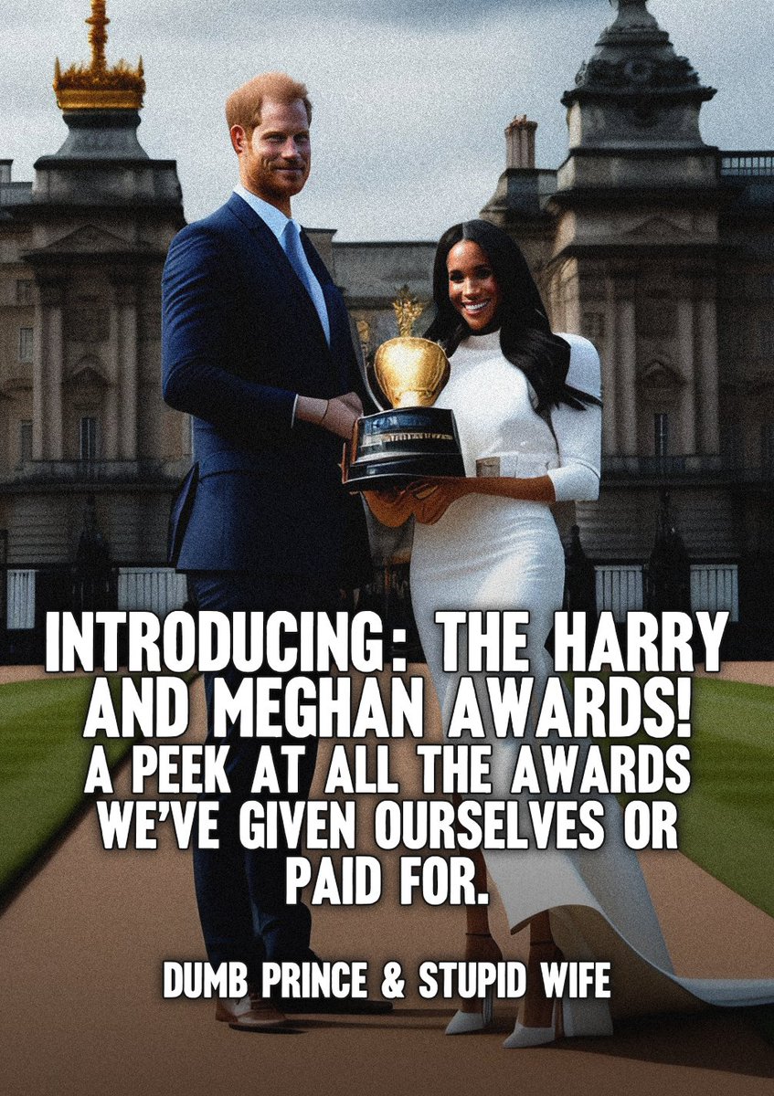 DChairius's tweet photo. This week! All the awards #DumbPrinceAndHisStupidWife have given themselves or paid for! Is there one missing? Be sure to share. We would not want the trophy room to be lacking! #HarryandMeghanAwards #HarryAndMeghanAreFinished #ProGrifter #FakeRoyals #Waagh #PrinceHarry #Meghan https://t.co/LbLO3yZ5ct