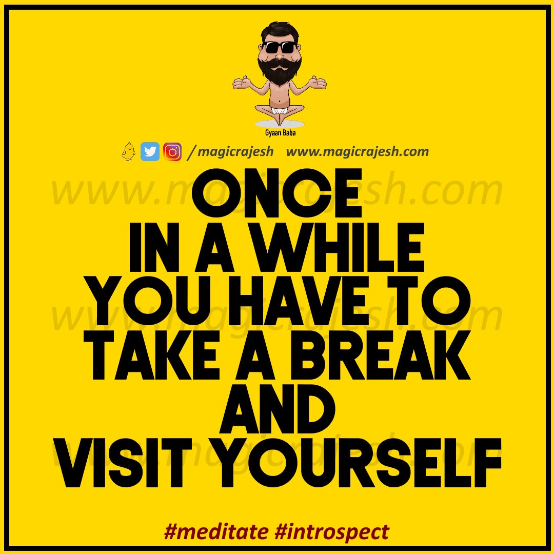 magicrajesh's tweet image. Once in a while you have to take a break and visit yourself.
#meditate #introspect

#trending #viral #humour #humor #funnyquotes #funny #jokes #quotes #laughs #funnyposts #instaquote #lifequotes #magicrajesh #gyaanbaba #hilarious #fun #funnytweets