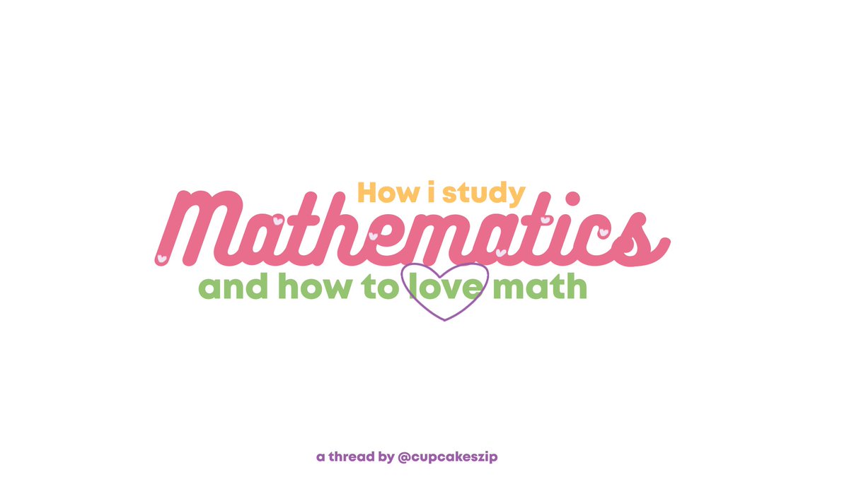 How i study Mathematics and how to love math.

— A Thread; <a href="/cupcakeszip/">lif ²⁶ free tag TO ☝🏻</a>.
#studytwt #AMBISVERSE ♡