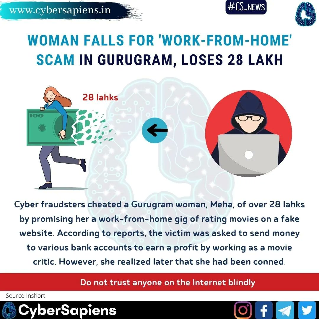 'WOMAN FALLS FOR 'WORK FROM HOME' SCAM IN GURUGRAM LOSES 28 LAKH'

CyberSapiens
cybersapiens.in

#cybersapiens #cyber #cybernews #cyberupdates #cybersecurity #cybersecurityawareness #cyberaware #cyberattacks #cyberintelligence #armyveteran #cybersecuritycompany