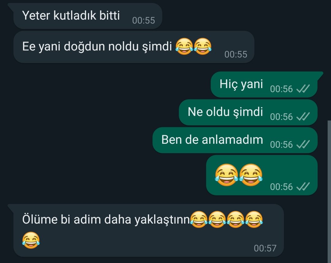 Çok kibar arkadaşlarım olduğu doğrudur.  Ölüme yaklaşıyoruz yani ne olmuş doğmuşsak 😂😂