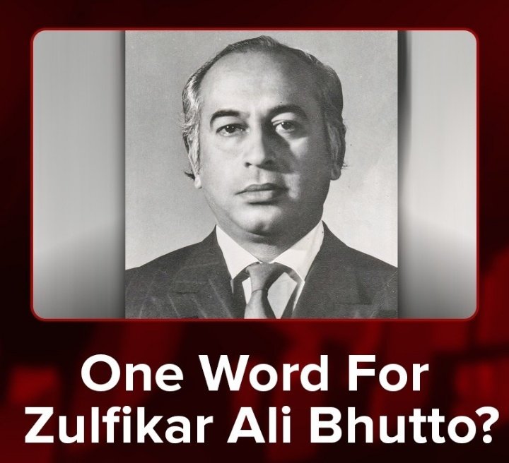 ذوالفقار علی بھٹو کے لیے ایک لفظ ؟
#ZulfiqarAliBhutto