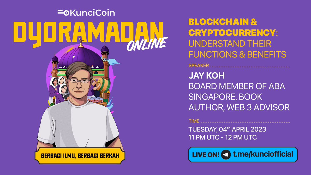 KunciCoin Presents 🕌 DYORAMADAN 🕌

“Blockchain &amp; Cryptocurrency: Understand Their Functions &amp; Benefits”

Speaker: JAY KOH - Board Member of ABA Singapore, Book Author, Web3 Advisor

📆 Tuesday, 4 April 2023
⏰ 11PM - 12PM UTC
📍 t.me/kunciofficial

Don’t miss out‼️