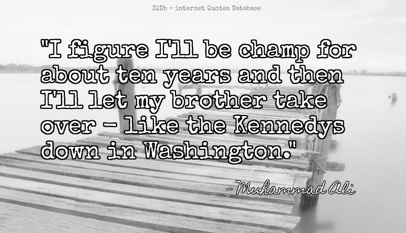 QuotesOnline4Me's tweet photo. I figure I'll be champ for about ten years and then I'll le... #Brother #Washington  #TuesdayMotivation https://t.co/eP2xTJpxe8 https://t.co/ESexQjUZUx