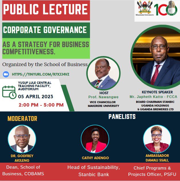 PUBLIC LECTURE
CORPORATE GOVERNANCE
AS A STRATEGY FOR BUSINESS COMPETITIVENESS.

✍️ Organized by the School of Business-on Zoom.

Tomorrow: 05th April 1023
Time: 2PM -5Pm

#MakerereAt100