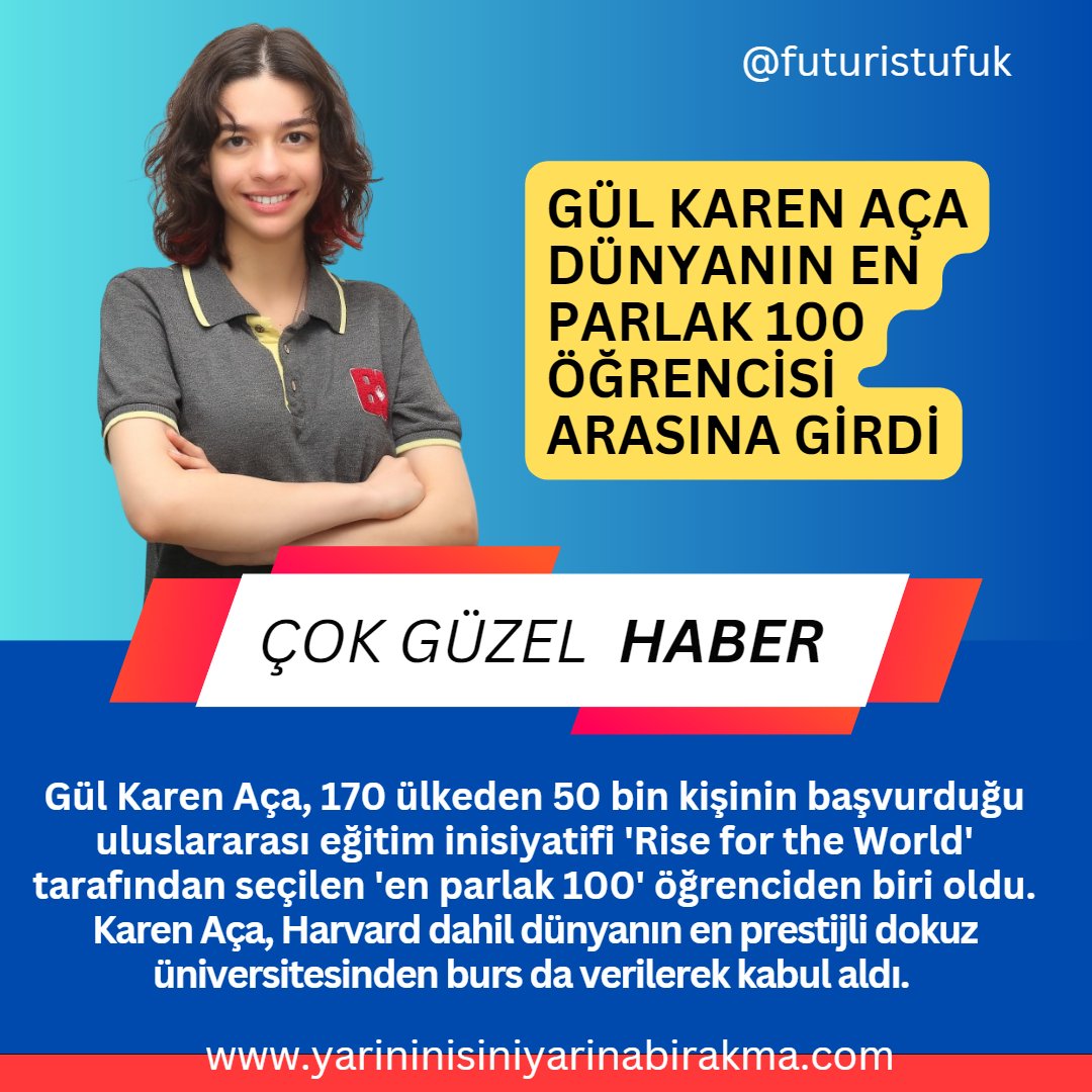 futuristufuk's tweet photo. Şahane haber değil mi?

Gül Karen Aça, 170 ülkeden 50 bin kişinin başvurduğu uluslararası eğitim inisiyatifi 'Rise for the World' tarafından seçilen 'en parlak 100' öğrenciden arasına girdi.

Karen, Diyarbakır’da doğup büyümüş. Bahçeşehir Koleji Diyarbakır Hevsel Kampusu Fen ve Teknoloji Lisesi öğrencisi. Annesi müzik, babası matematik öğretmeni. Harvard ve Stanford başta olmak üzere John Hopkins, Northwestern, Berkeley, Toronto, Georgia Institute of Techonology, California Santa Cruz ve Duke Üniversiteleri’ne tam burslu kabul edilmiş. Seçim aşamasında, galiba Harvard'da Nörobilim eğitimine gidecekmiş.

Karen diyor ki

"Çok çalışıyordum, başarının sırrı bu. Çaba da gerçekten çok önemli. Çalışırken ilgi alanlarımı keşfettim. Test çözmüyordum ancak sürekli projelerde ve yarışmalarda yer alıyordum. Çok fazla projede yer almak ve başarılar elde etmek dünyanın en iyi okullarından kabul almamı sağladı. İklim ve savaş kaynaklı göçmenlerle ilgili bir proje ile ilk 100 öğrenci arasına girmeyi başardım. Bu sene ayrıca İsviçre’de düzenlenen The Earth Prize yarışmasında ürettiğimiz yenilenebilir biyoplastik ile ilk 10 takım arasına girerek finalist olduk. Farklı insanlarla çalışmak bana çok şey kattı. Benden sınıf olarak alt dönemdeki arkadaşlarımla da yakından çalıştım, onların da fikirleri çok önemliydi”

Gençlere başarı; gelecek farkındalığına sahip olmaları, geleceklerini planlamaları ve T-İnsanlaşmaları ile güzel geliyor gelecek. Eğer gençleri test çözmeye-ezbere değil de dünyanın mevcut ve gelecekteki sorunlarını çözmek için bir alana odaklanmaya, o alanda derinleşmeye, projeler üretmeye teşvik edersek sonuç bu. Sihir değil, farkındalık, bilinçli planlama, kesintisiz çalışma + çaba.

Yolun, geleceğin açık ve örnek olsun Karen.

#başarı #gelecek #gelecekplanlaması #gelecekfarkındalığı #Tinsan #GülKarenAkça #Bahçeşe

#futurist #ufuktarhan #yarınınişiniyarınabırakma #Tinsan ol #gelecekgüzelgelecek

https://t.co/w1NKkQd0PZ