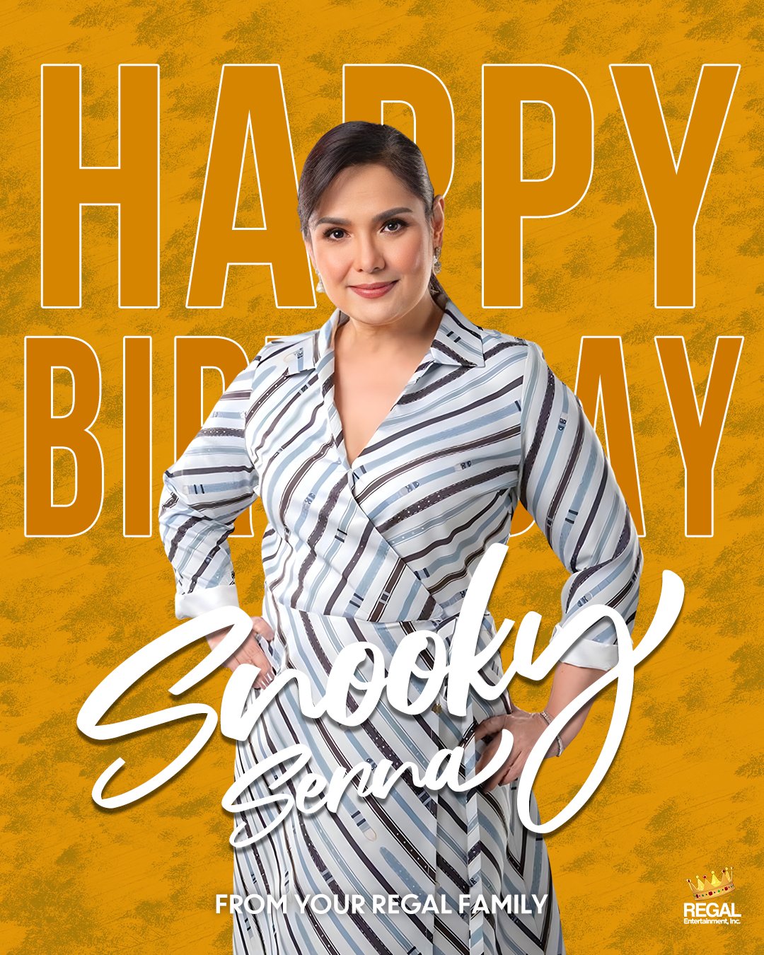 Happy Birthday, Snooky Serna!  We wish you all the best in life! From your Regal Family! 