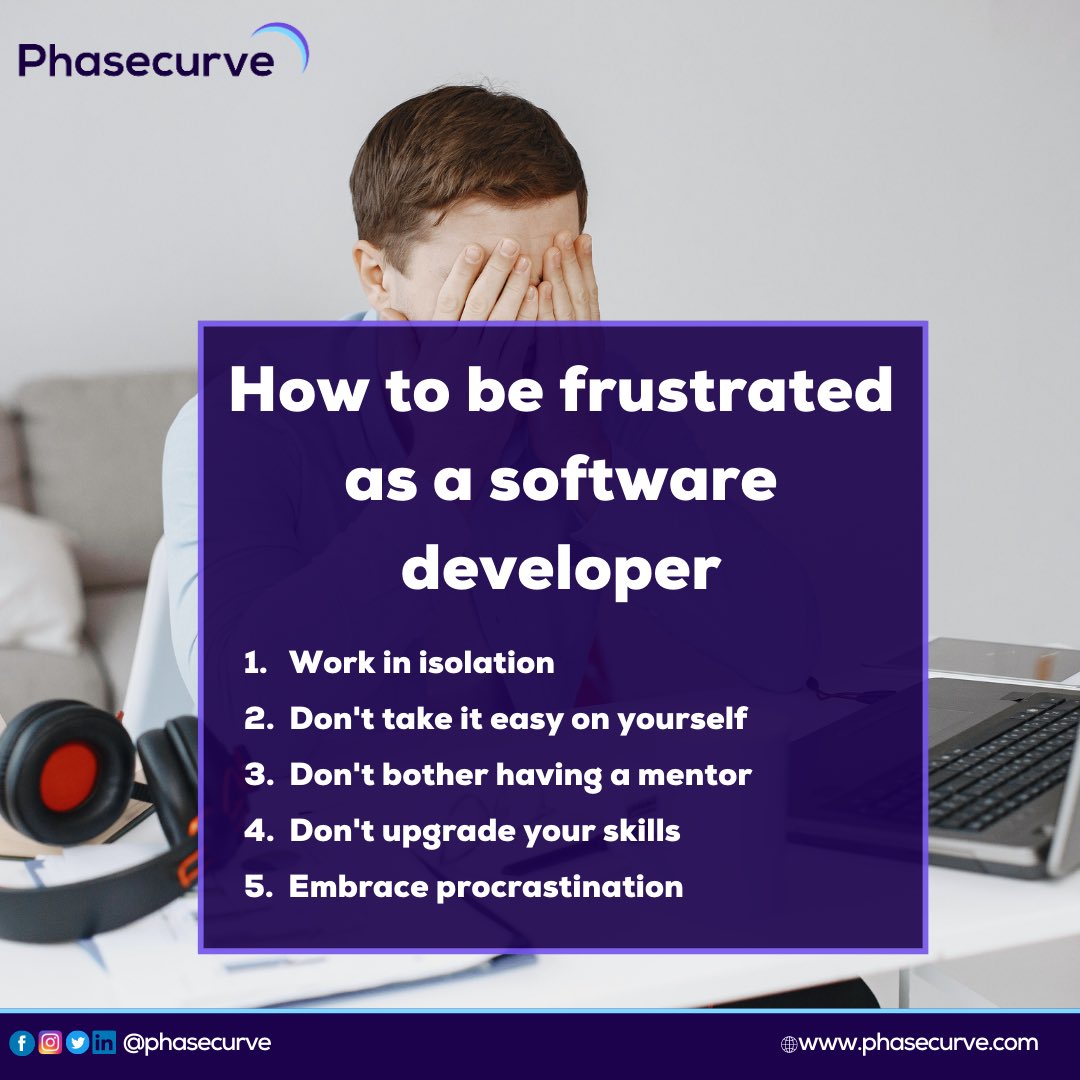 phasecurve's tweet image. If you want to be frustrated in your
job as a Software developer, do these:
#tech #techhowto #phasecurve