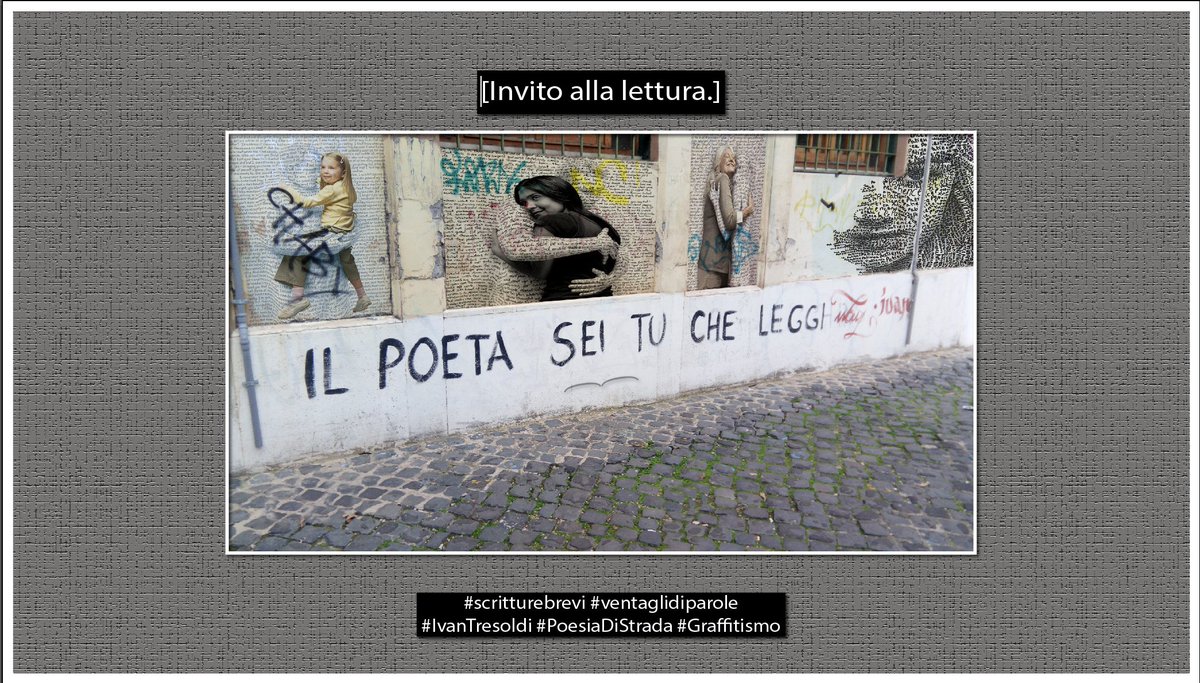 professorino58's tweet photo. #scritturebrevi #ventaglidiparole
#IvanTresoldi #PoesiaDiStrada #Graffitismo [Invito alla lettura.]  "IL POETA SEI TU CHE LEGGI" https://t.co/zY3CHYA5sd
