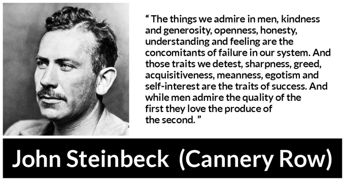 John Ernst Steinbeck Jr. was an American writer and the 1962 Nobel Prize in Literature winner "for his realistic and imaginative writings, combining as they do sympathetic humor and keen social perception". He has been called "a giant of American letters." Wikipedia
Born: February 27, 1902, Salinas, California, United States
Died: December 20, 1968, New York, New York, United States