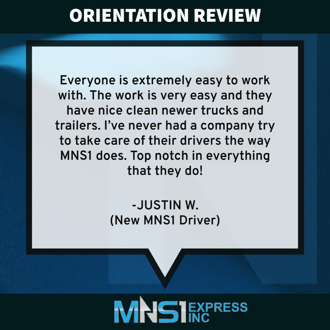 "Everyone is extremely easy to work with." -JUSTIN W. (new MNS1 driver)
 #driverfirstculture #MNS1 #MNS1express #Logistics #trucking #ThankATrucker #orientation #feedback
