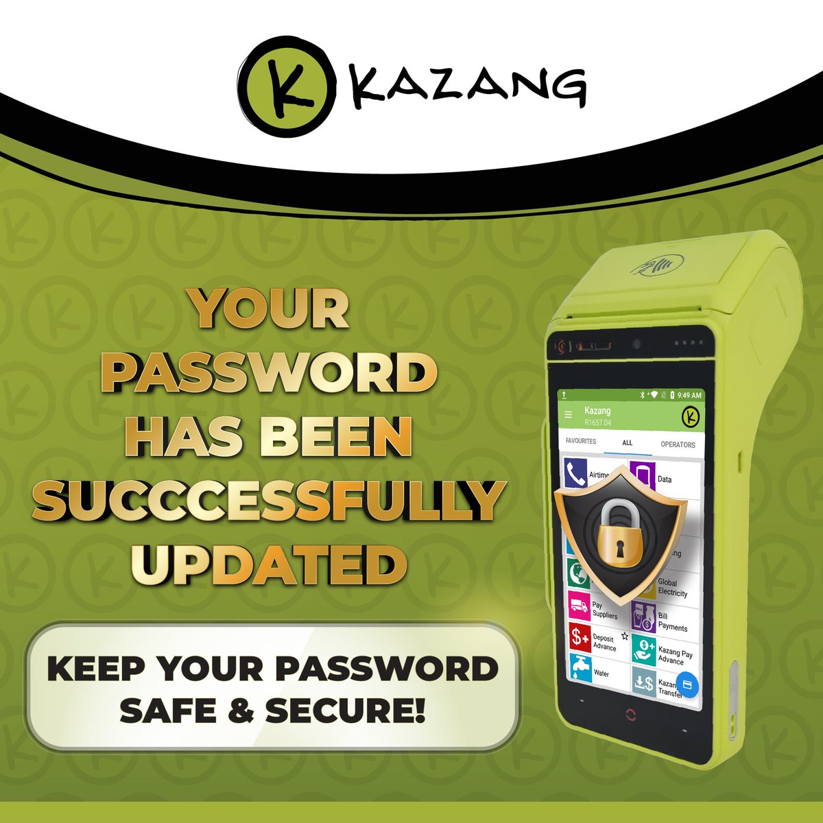 KazangAfrica's tweet image. Update your password and always keep it SAFE &amp;amp; SECURE! 🔐

Follow these easy steps to update your password on your Kazang device and Kazang app now 👇

#PasswordUpdate #KazangAfrica