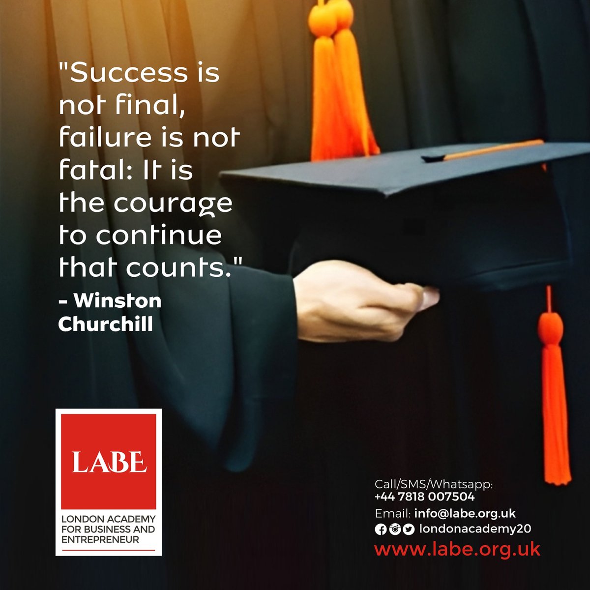 'Success is not final, failure is not fatal: It is the courage to continue that counts.' - Winston Churchill

#labe 
#londonacademy 
#businessmindset 
#successtips 
#entrepreneurship 
#digitalprojectmanager 
#businessanalyst