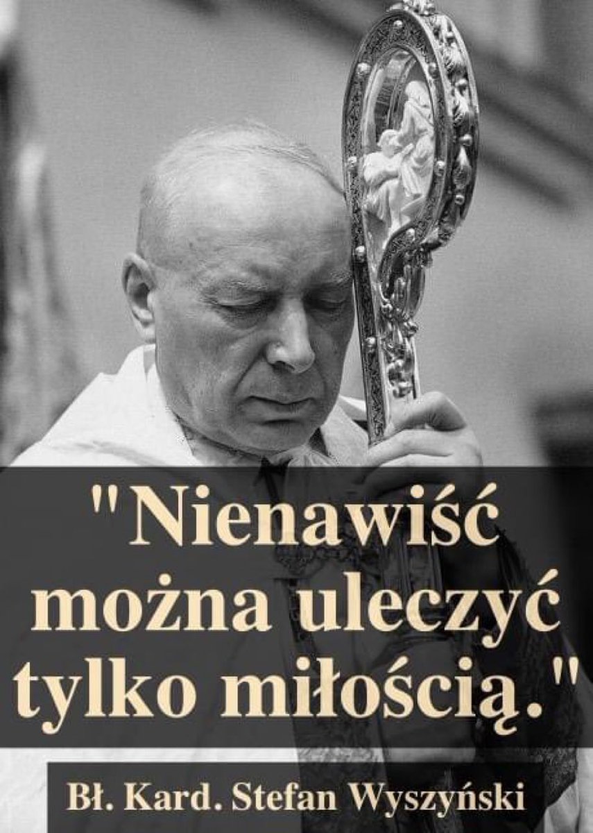 MarzenaBrejnak's tweet photo. Potrzeba nam dzisiaj #wiary, która góry przenosi, #miłości, która wszystkich jednoczy i #nadziei, która nigdy nie zawodzi. Można stracić wszystko, byle nie to!
- #BłKardStefanWyszyński https://t.co/PThDLNa64y